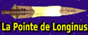 La pointe de Longinus